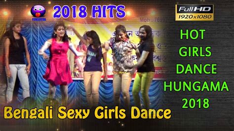 Hot Dance Hungama 2018 Bengali Sexy Girl Dancers Full HD YouTube