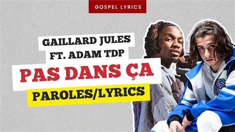 Gaillard Jules ft Adam TDP Pas dans ça Paroles YouTube