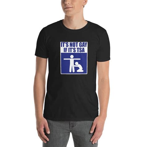 It S Not Gay If It S Tsa Shirt Funny T Shirt For Men Etsy