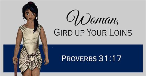 The Meaning of Gird Up Your Loins in Proverbs 31:17 • Fruitfully Living | Proverbs 31 woman ...