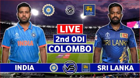 India Vs Sri Lanka 2nd Odi Live Scores Ind Vs Sl 2nd Odi Live Scores And Commentary Youtube