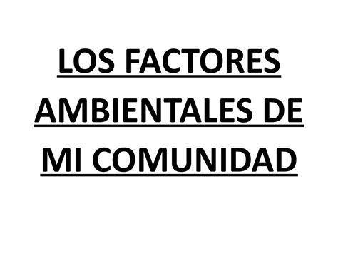 Tarea I M A Factores Ambientales Los Factores Ambientales De Mi