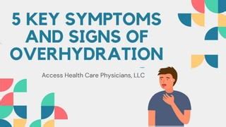 Symptoms and Signs of Overhydration - Access Health Care Physicians ...