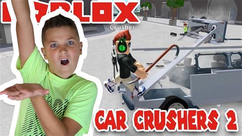 CRUSHING CARS FOR FUN In ROBLOX CAR CRUSHERS 2 MAKE MONEY BY