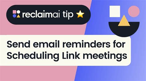 Send Reminders For Upcoming Scheduling Link Meetings Reclaim Ai Tip