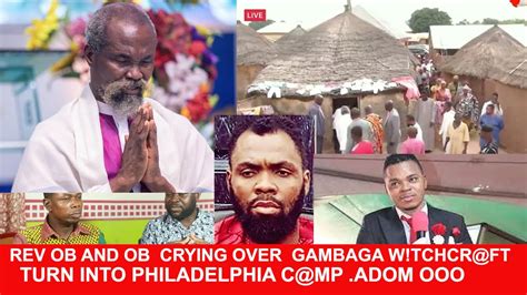 Rev OB And OB Cry Ng Over Adom Kyei Duah Turn Gambaga W Tchcr Ft C Mp