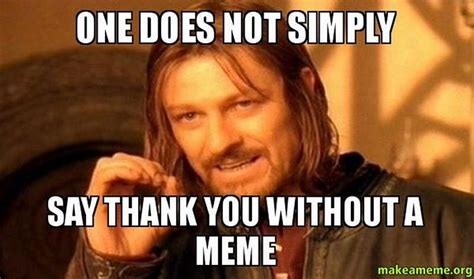 Funny Thank You Memes To Say Thanks For A Job Well Done