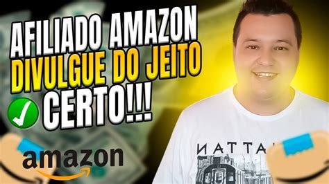 COMO DIVULGAR SEU LINK DE AFILIADO AMAZON DA FORMA CORRETA E NÃO