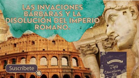 Las Invasiones Barbaras Y La Disoluci N Del Imperio Romano Youtube