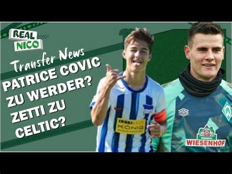 Patrice Covic Zu Werder Zetti Auf Celtic Radar Wird Er Gehen YouTube