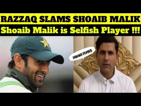 Abdul Razzaq Angry Slams On Shoaib Malik Youtube