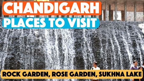 Places To Visit In Chandigarh Rock Garden Rose Garden Sukhna Lake