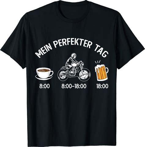 Lustiges Motorrad Fahrer Biker Mein Perfekter Tag Spruch T Shirt