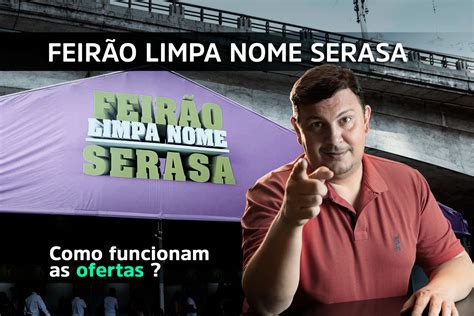 SERASA LIMPA NOME Como Funcionam As Ofertas