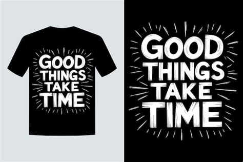 Good Things Take Time Tshart Design Premium Ai Generated Vector