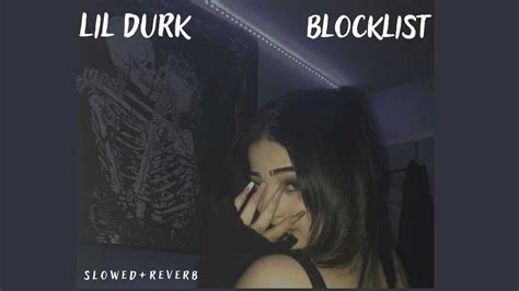 🖤lil Durk ⁓ Blocklist🖤 S L O W E D R E V E R B🖤 Lil Durk 2022 Youtube