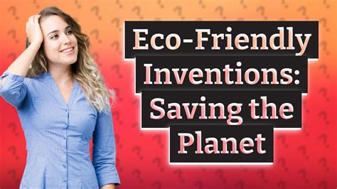 How Are These 22 Eco Friendly Inventions Helping Save The Planet Youtube