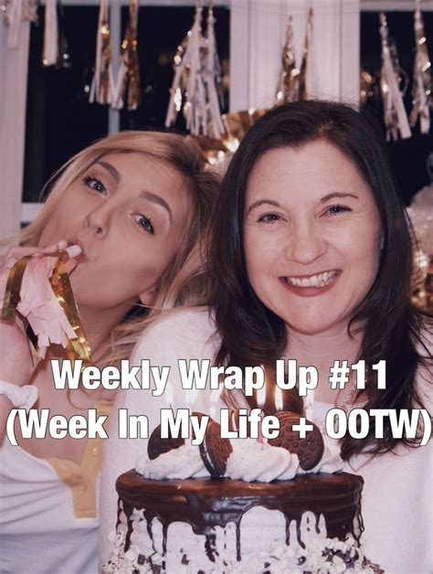 Weekly Wrap Up 11 Week In My Life Ootw Styled By Mckenz