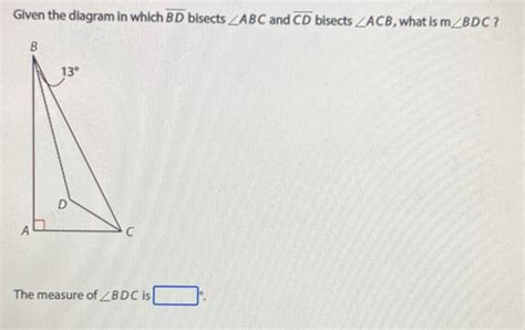 Solved Given The Diagram In Which Overline BD Bisects ABC And