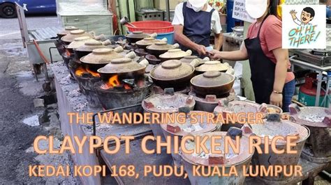 Food Review Claypot Chicken Rice Kedai Kopi 168 Pudu Kuala Lumpur