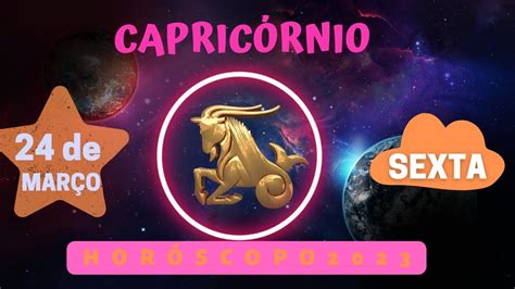 HOROSCOPO DE CAPRICÓRNIO HOJE SEXTA 24 03 2023 PREVISÕES ASTROLÓGICAS