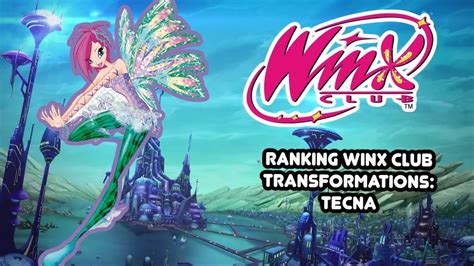 Ranking Winx Club Transformations Tecna YouTube