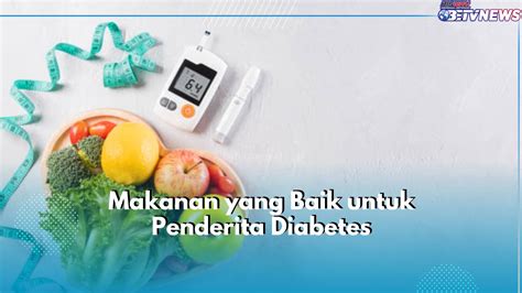 Makanan Ini Baik Untuk Penderita Diabetes Ada Sayuran Hijau Hingga Telur