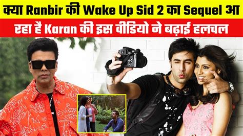 Is The Sequel Of Ranbir Kapoor Konkona Sen Starrer Wake Up Sid