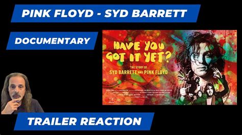 Pink Floyd Syd Barrett Movie Trailer Reaction Have You Got It Yet