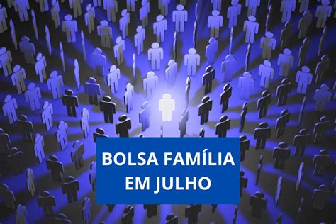 Calendário Bolsa Família Do Mês De Julho Veja As Novas Datas Do Depósito Dci