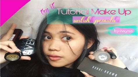 Tutorial Make Up Natural Pemula Wajib Coba By Hayns Youtube