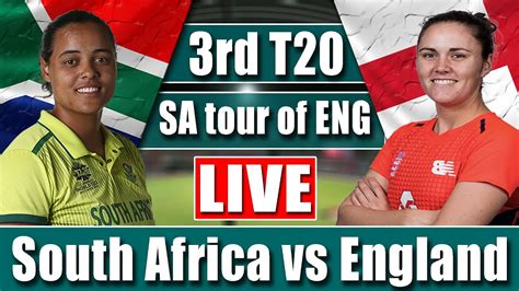 England Women Vs South Africa Women Live 3rd T20 Saw Vs Engw Live T20