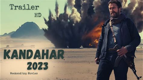 Kandahar 2023 Official Trailer A Gripping War Drama Youtube