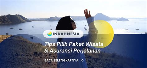 Tips Memilih Paket Wisata Labuan Bajo Jangan Lupa Pakai Asuransi Yaa