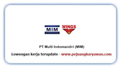 Lowongan Kerja Pt Multi Indomandiri Wings Group Pejuang Karyawan