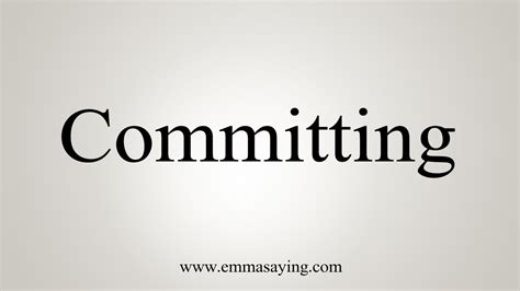 How To Say Committing - YouTube