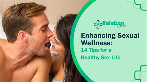 Enhancing Sexual Wellness 14 Tips For A Healthy Sex Life