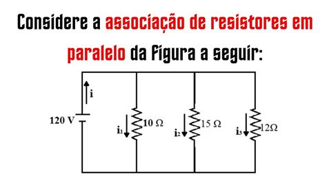 Exerc Cio Considere A Associa O De Resistores Em Paralelo Da