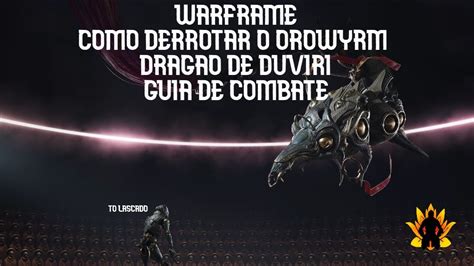 Warframe Guia De Combate Do Orowyrm Aprenda A Derrotar O Boss De