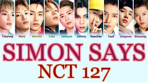 NCT 127 Simon Says Color Coded Lyrics ENG HAN YouTube