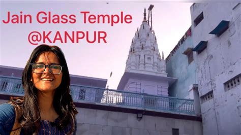 Jain Glass Temple Kanpur 2022 Jain Temple Near Kamla Tower Glass Temple In Kanpur Youtube