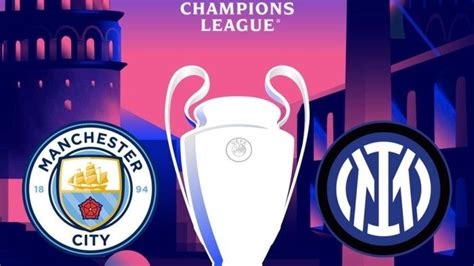 Jadwal Final Liga Champion 2023 Live Sctv Man City Vs Inter Milan