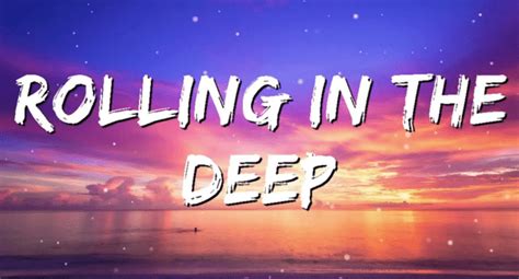 Rolling in the Deep Lyrics – Adele | 21 - KULFIY.COM