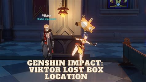 Genshin Impact Viktor Lost Box Location Youtube