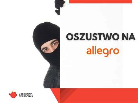 Oszustwo na Allegro jak zgłosić i odzyskać pieniądze