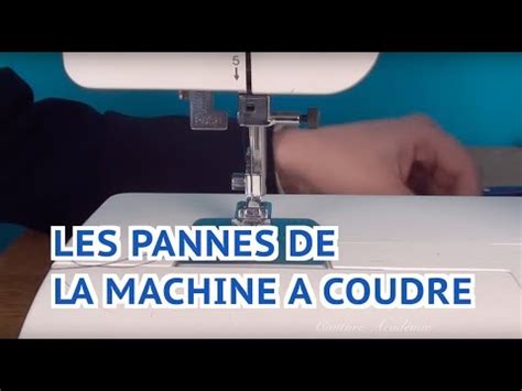 Les Pannes De La Machine A Coudre Youtube