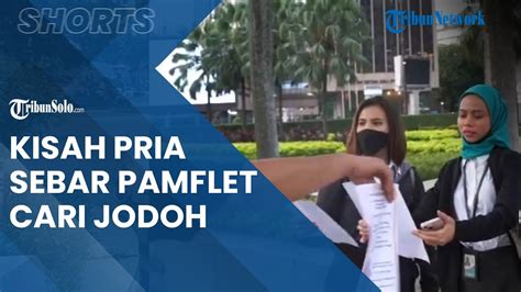 Kisah Pria Sebar Pamflet Cari Jodoh Seusai Putus Asa Kini Kebanjiran