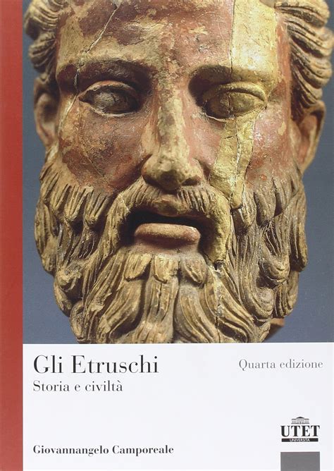 Gli Etruschi storia e civiltà by Giovannangelo Camporeale Goodreads