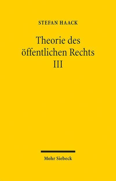 Theorie Des öffentlichen Rechts Iii Grundfragen Einer Juristischen