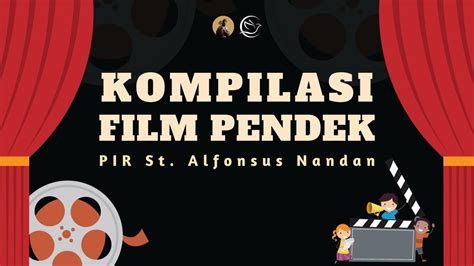 KOMPILASI Film Pendek PIR Paroki St Alfonsus Nandan YouTube